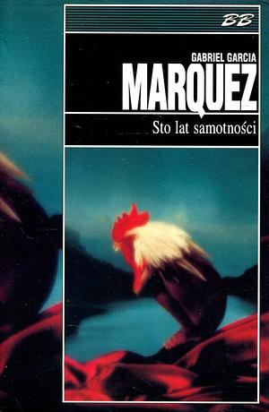 Sto lat samotności by Gabriel García Márquez