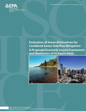 Evaluation of Green Alternatives for Combined Sewer Overflow Mitigation: A Proposed Economic Impact Framework and Illustration of its Application by U. S. Environmental Protection Agency