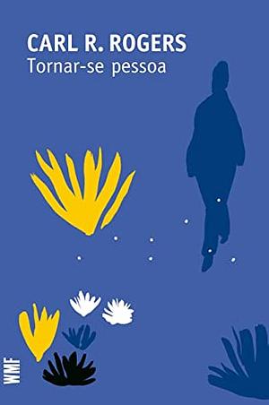 Tornar-se Pessoa by Carl R. Rogers