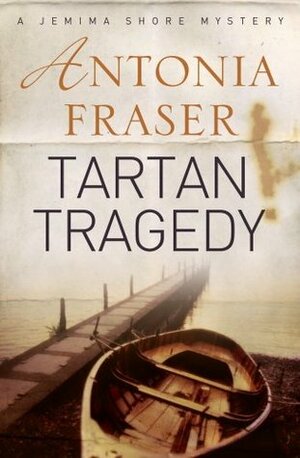Tartan Tragedy: A Jemima Shore Mystery by Antonia Fraser