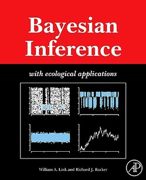 Bayesian Inference: With Ecological Applications by William A. Link, Richard J. Barker