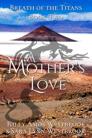 A Mother's Love by Riley Amos Westbrook