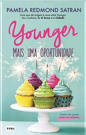 Younger - Mais Uma Oportunidade by Pamela Redmond Satran