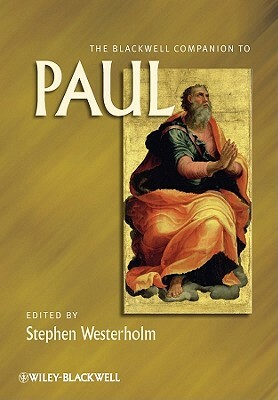 The Blackwell Companion to Paul by 