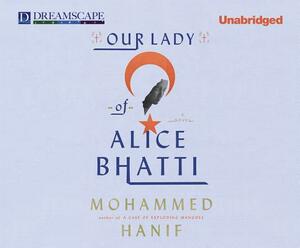Our Lady of Alice Bhatti by Mohammed Hanif
