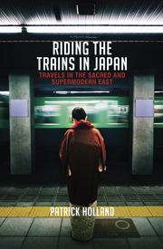 Riding the Trains in Japan by Patrick Holland