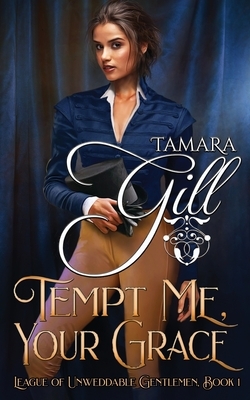 Tempt Me, Your Grace by Tamara Gill