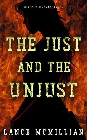 The Just and the Unjust by Lance McMillian, Lance McMillian