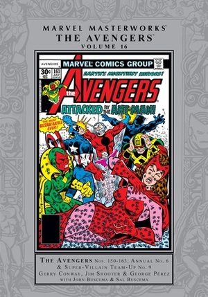 Marvel Masterworks: The Avengers, Vol. 16 by Jim Shooter, Gerry Conway, Steve Englehart, George Pérez, John Buscema, Stan Lee, Jack Kirby, Sal Buscema