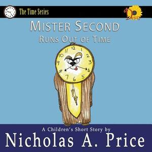 Mister Second Runs Out of Time by Nicholas A. Price