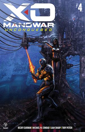 X-O MANOWAR UNCONQUERED #4 by Michael W. Conrad, Becky Cloonan