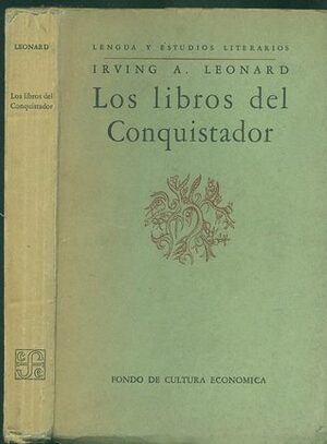 Los Libros Del Conquistador by Irving A. Leonard