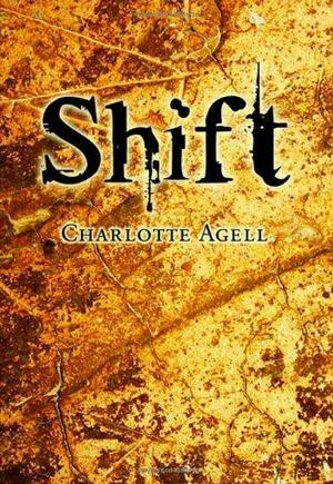 Shift by Charlotte Agell