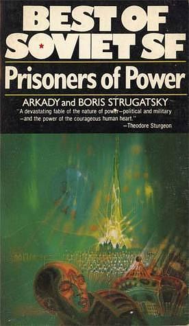 Prisoners of Power by Boris Strugatsky, Arkady Strugatsky