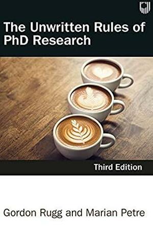 The Unwritten Rules of PhD Research 3e by Gordon Rugg, Marian Petre
