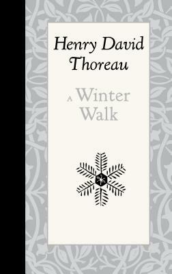 A Winter Walk by Henry David Thoreau