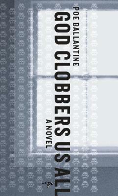 God Clobbers Us All by Poe Ballantine