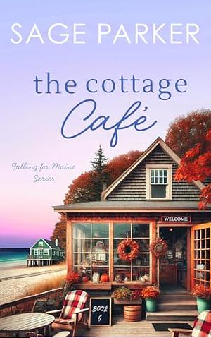 The Cottage Cafe Book 6 by Sage Parker