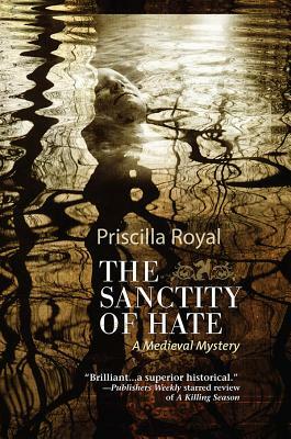 The Sanctity of Hate by Priscilla Royal