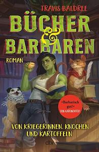 Bücher & Barbaren by Travis Baldree