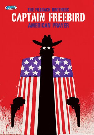 Captain Freebird:American Prayer by Matt Fillbach, Shawn Fillbach
