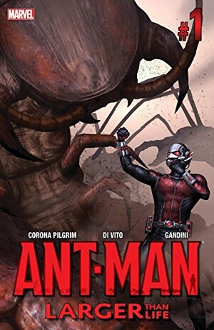 Ant-Man: Larger Than Life #1 by Will Corona Pilgrim