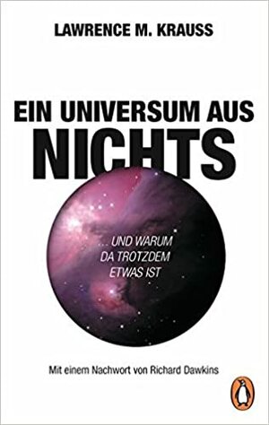 Ein Universum aus Nichts: ... und warum da trotzdem etwas ist by Lawrence M. Krauss