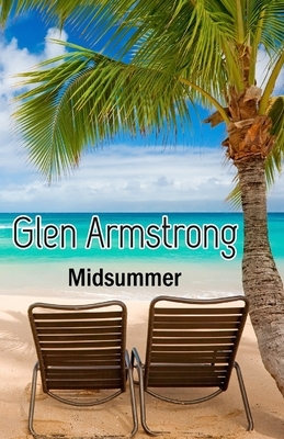 Midsummer Glen by Glen Armstrong