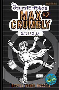 Den otursförföljde Max Crumbly: Kaos i skolan by Rachel Renée Russell, Rachel Renée Russell