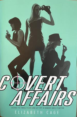 Covert Affairs: License to Thrill; Live and Let Spy; Nobody Does It Better by Elizabeth Cage