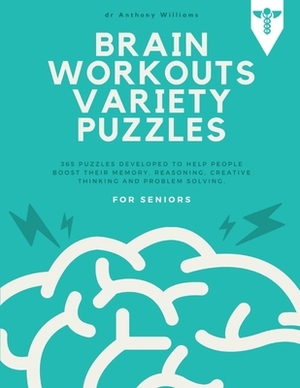 Brain Workouts Variety Puzzles for Seniors: brain games lower your brain age in minutes a day by Anthony Williams
