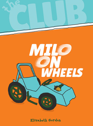 Milo on Wheels (The Club #1) by Elizabeth Gordon