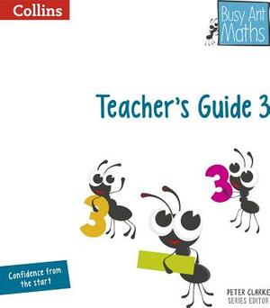 Busy Ant Maths - Teacher's Guide 3 by Jo Power O'Keefe, Jeanette Mumford, Sandra Roberts