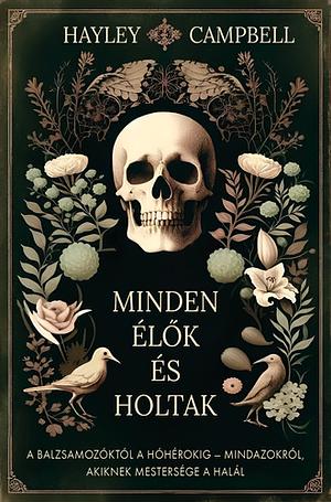 Minden ​élők és holtak by Hayley Campbell