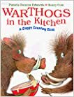 Warthogs in the Kitchen: A Sloppy Counting Book by Pamela Duncan Edwards