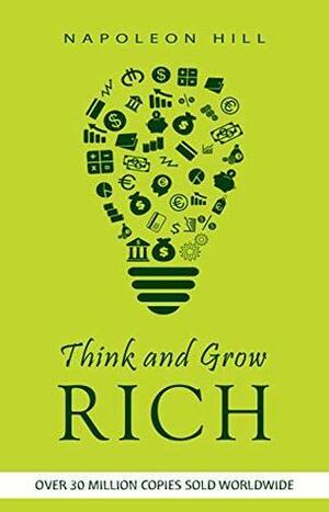 Think and Grow Rich - 1937 Original Masterpiece by Napoleon Hill