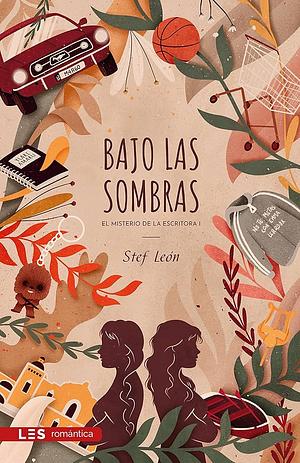 Bajo las sombras: El misterio de la Escritora I by Stef León