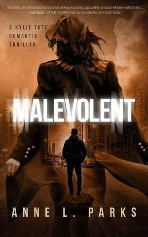 Malevolent: A Romantic Thriller by Anne L. Parks