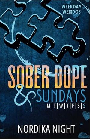 Sober Dope & Sundays by Nordika Night