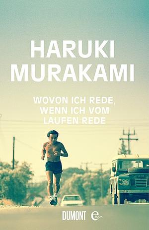 Wovon ich rede, wenn ich vom Laufen rede by Haruki Murakami