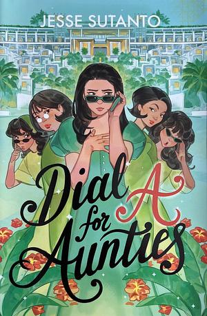 Dial A for Aunties by Jesse Q. Sutanto