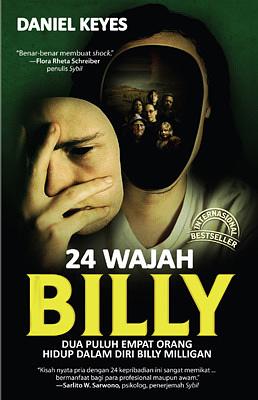 24 Wajah Billy: Dua Puluh Empat Orang Hidup dalam Diri Billy Milligan by Daniel Keyes