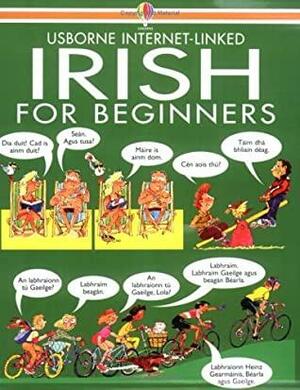 Irish For Beginners by Angela Wilkes