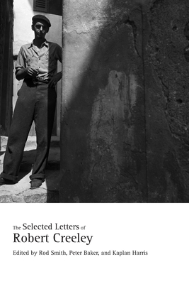 The Selected Letters of Robert Creeley by Robert Creeley