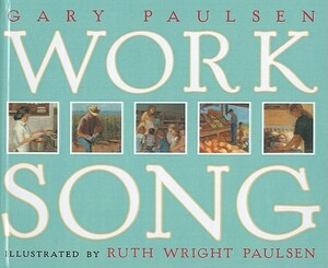Worksong by Gary Paulsen