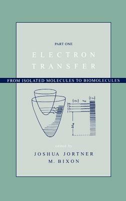 Electron Transfer: From Isolated Molecules to Biomolecules, Part 1 by 