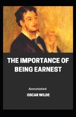 The Importance of Being Earnest Annotated by Oscar Wilde