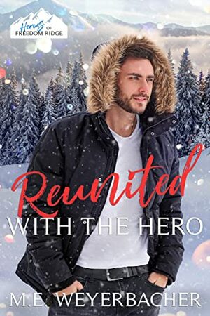 Reunited with the Hero by M.E. Weyerbacher