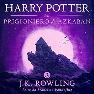 Harry Potter e il prigioniero di Azkaban by J.K. Rowling