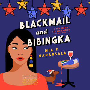 Blackmail and Bibingka by Mia P. Manansala